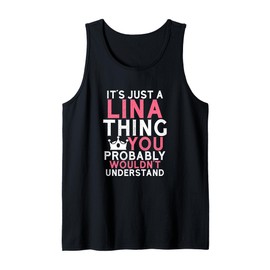It's Just a Lina Thing You Probably Wouldn't Understand Tank Top