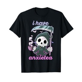 Pastel Goth I Have Anxiety Tea Grim Tea Kawaii Goth Gift T-Shirt