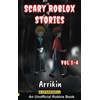 Scary Roblox Stories Vol 1-4 (Scary Roblox Stories Collections)