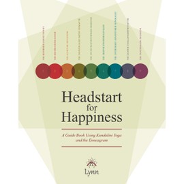Headstart for Happiness: A Guide Book Combining Kundalini Yoga and the Enneagram