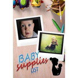 BABY SUPPLIES LIST: FOR MOMS AND DADS OR FOR GIFTS FOR FAMILIES OF NEWBORN