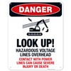 Look Up Hazardous Voltage Lines Overhead Sign, OSHA Danger Sign,