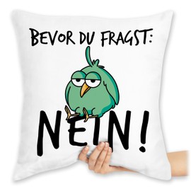 Shirtracer Cushion 40 x 40 cm Decorative Cushion - Statement with Sayings - Bevor du Fragst Nein - Gift Colleague Funny - 40 x 40 cm - White - Saying Sayings nö Cushion Cover Sayings Bird Sofa Cushion
