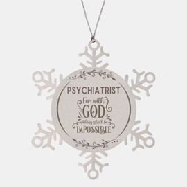 Bible Verse Psychiatrist Christmas Ornament Gifts, to My Psychiatrist for with God Nothing Shall be Impossible Psychiatrist Gifts, Xmas Gifts for Psychiatrist Snowflake Ornament Decorations