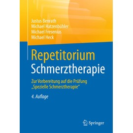 Repetitorium Schmerztherapie: Zur Vorbereitung auf die Prüfung "Spezielle Schmerztherapie"