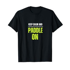 Keep Calm And Paddle On | For Pickleball Lovers T-Shirt