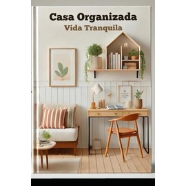 Casa Organizada, Vida Tranquila