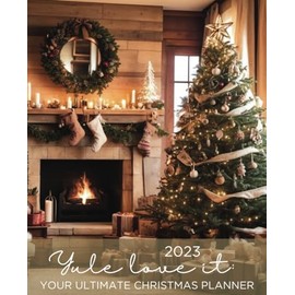 Yule love it: Your Ultimate Christmas Planner 2023 Includes: Gift List, Budget Planner, Shopping List, Games, Meal Planner, and More: 7.5"x 9.25" 88 Pages