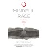 Mindful of Race: Transforming Racism from the Inside Out