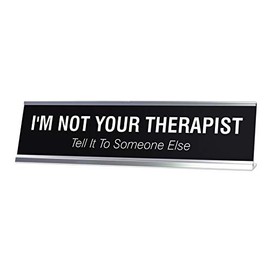 Signs by LITA I'm NOT Your Therapist Novelty Desk Sign