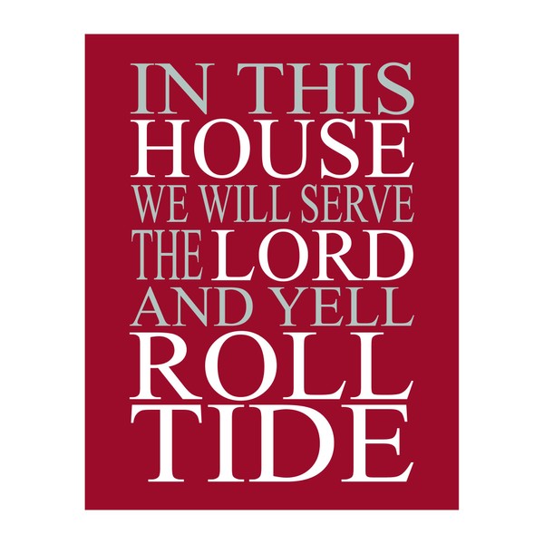 In This House- We Serve the Lord, Inspirational Football Quotes Wall Art, Alabama Crimson Red Wall Art Print Is Great Wall Decor for Home, Office Decor, and Gift for Bama Fans, Unframed- 11x14"