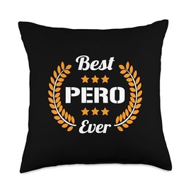 Best Pero Ever Funny Saying First Name Pero Throw Pillow