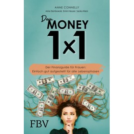 Dein Money 1x1: Der Finanzguide für Frauen: Einfach gut aufgestellt für alle Lebenslagen