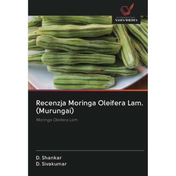 Recenzja Moringa Oleifera Lam. (Murungai): Moringa Oleifera Lam.