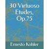 30 Virtuoso Etudes, Op.75