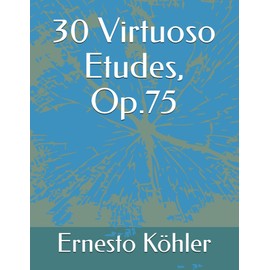 30 Virtuoso Etudes, Op.75