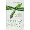 SuperHuman Being: Be Bold Be Imperfect Be Present and Recover