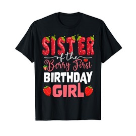 Sister of The Berry First Birthday of Girl Strawberry Sis T-Shirt