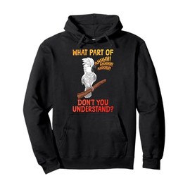 Funny Cockatoo Design For Men Women Parrot Lover Cockatoo Pullover Hoodie