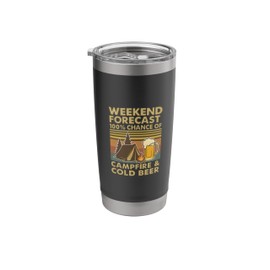 Weekend Forecast: 100% Chance of Campfire & Cold Beer Stainless Steel Insulated Tumbler