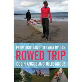 Rowed Trip: From Scotland to Syria by Oar