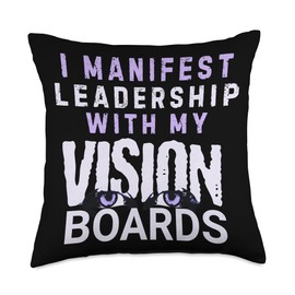 I Manifest Leadership With My Vision Boards Lead Vision Throw Pillow