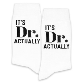 It’s Dr. Actually–Funny Novelty Socks Gifts for Doctors-Doctor Gifts for Graduation, Birthday, Christmas, etc.-Great for PhD, MD, JD, and Other Doctorate Degree Holders.(285)