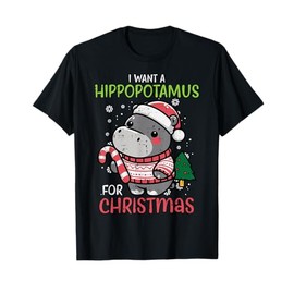 I Want Hippopotamus For Christmas Hippo Xmas Girls Boys Kids T-Shirt