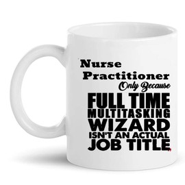 Best Nurse Practitioner Gift Cup 11Oz Mug - Nursing Health Care Funny Presents Cups Mugs T-Shirt Gift for Coworker Men Women