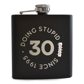 Doing Stupid ... Since Engraved Metal Hip Flask - Funny 30th Birthday Gift for Men Women
