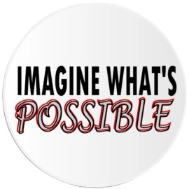 Kiwi Gifts Imagine What's Possible - Circle Sticker Decal 3 Inch - Hope Positivity