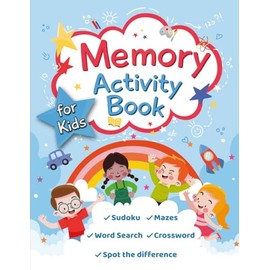 Memory Activity Book for Kids: Entertaining Sudoku, Mazes, Word Search, Crossword Games and Puzzles for Clever Kids