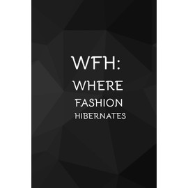 WFH: Where Fashion Hibernates: Office Notebook White Elephant Secret Santa Funny Gift | 6x9” - 100 Pages