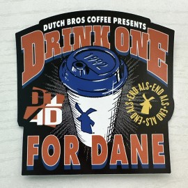 DUTCH Bros STICKER May 2024 DRINK One FOR Dane END ALS Wiseman D14D