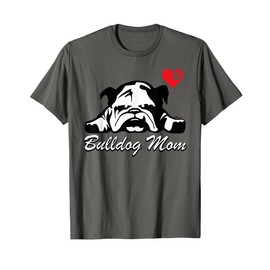 Womens I LOVE MY BULLDOG MOM Design English Bulldog Mom Gift T-Shirt