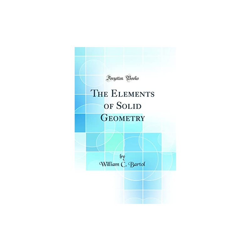 The Elements of Solid Geometry (Classic Reprint)