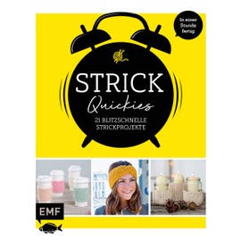 Strick-Quickies: In einer Stunde fertig: 16 blitzschnelle Strickprojekte