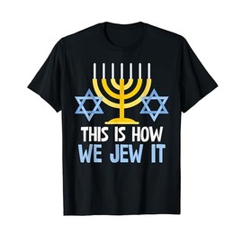 This Is How We Jew It Funny Jewish Hanukkah Holiday T-Shirt