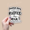 (3pcs) Another Day Completely Ruined by Adult Responsibility Sticker Funny