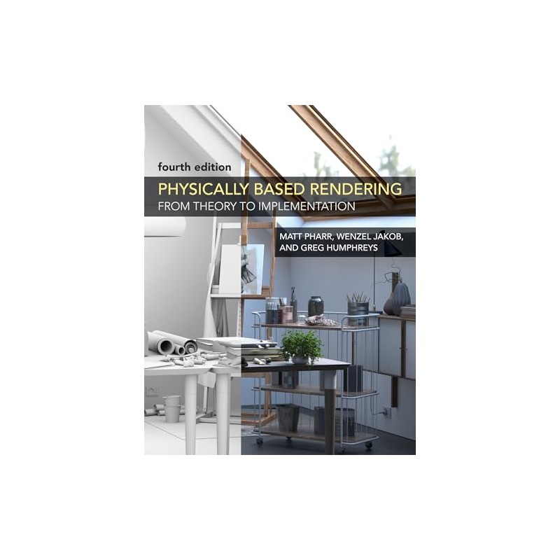 Physically Based Rendering, fourth edition: From Theory to Implementation
