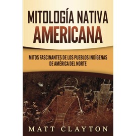 Mitología nativa americana: Mitos fascinantes de los pueblos indígenas de América del Norte