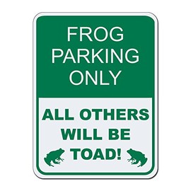 Dark Spark Decals Frog Parking Only All Others Will be Toad! Novelty Sign -12"x9" Caution Sign - Made in The USA