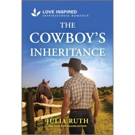 The Cowboy's Inheritance: An Uplifting Inspirational Romance