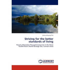 Striving for the better standards of living: Poverty Alleviation Through Ecotourism in the Three Parallel Rivers World Heritage Site, Yunnan China