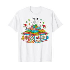 I'm Ok Sewing Quilting for Women Knitting Sewer Quilter T-Shirt