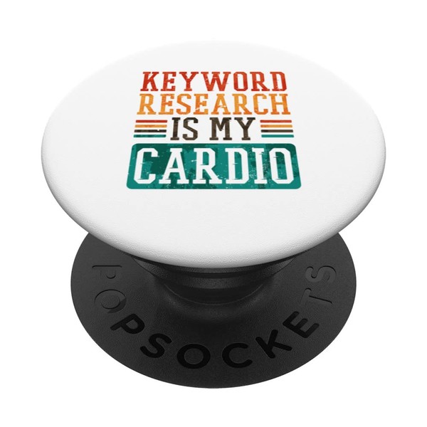 Keyword Research Is My Cardio, SEO Optimizer Specialist PopSockets Swappable