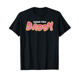 sugar free daddy T-Shirt