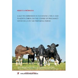Galectin expression in the bovine uterus and placenta through the course of pregnancy with focus on the peripartal period
