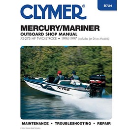 Clymer Manuals B724 Mercury/Marirner Outboard Shop Manual 75-275HP Two-Stroke, 1994-1997 (Includes Jet Drive Models)