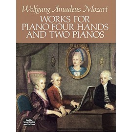 Works for Piano Four Hands and Two Pianos (Dover Music for Piano)